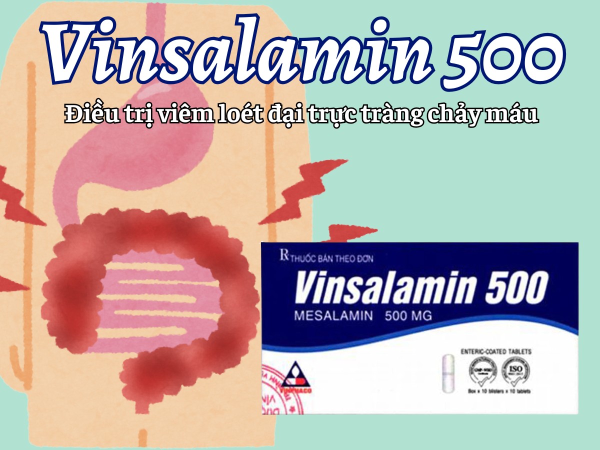 Vinsalamin 500 điều trị viêm loét đại trực tràng chảy máu