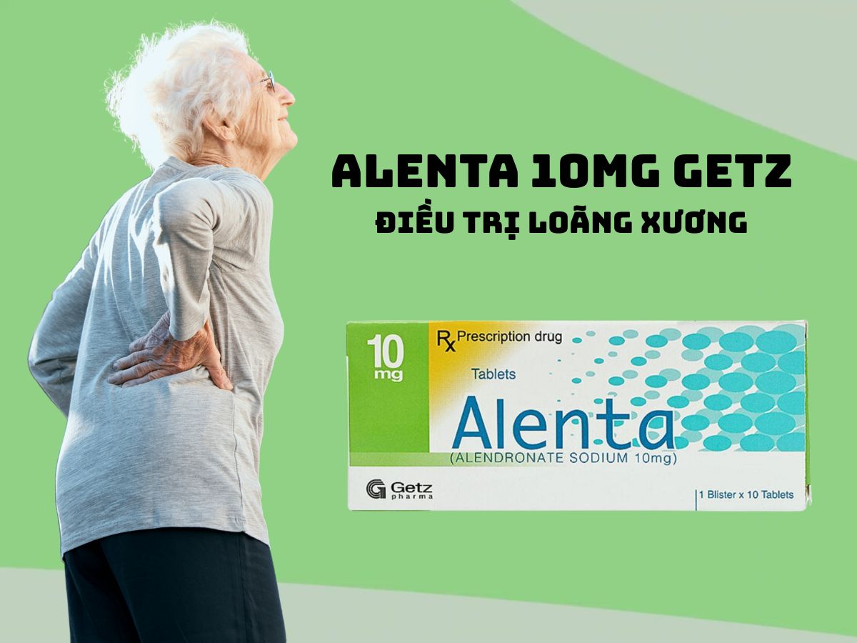 Thuốc Alenta 10mg Getz - Điều trị và phòng ngừa loãng xương