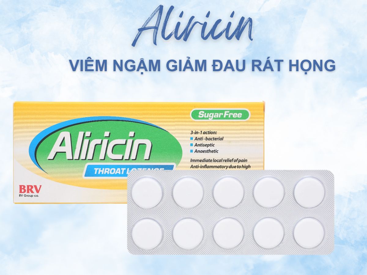 Aliricin 10 Thuốc Aliricin điều trị viêm họng, viêm amidan, viêm thanh quản