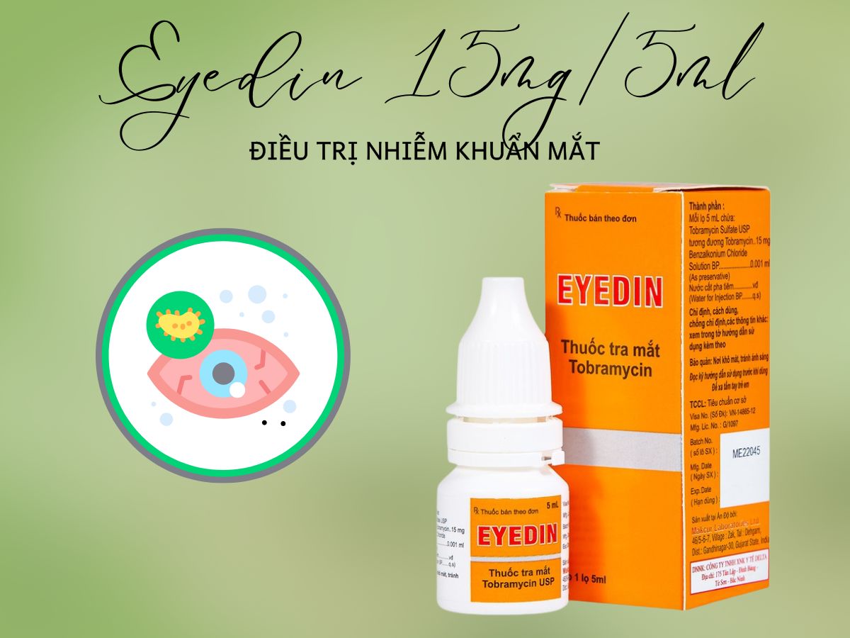 Thuốc Eyedin 15mg/5ml điều trị nhiễm khuẩn mắt do vi khuẩn nhạy cảm