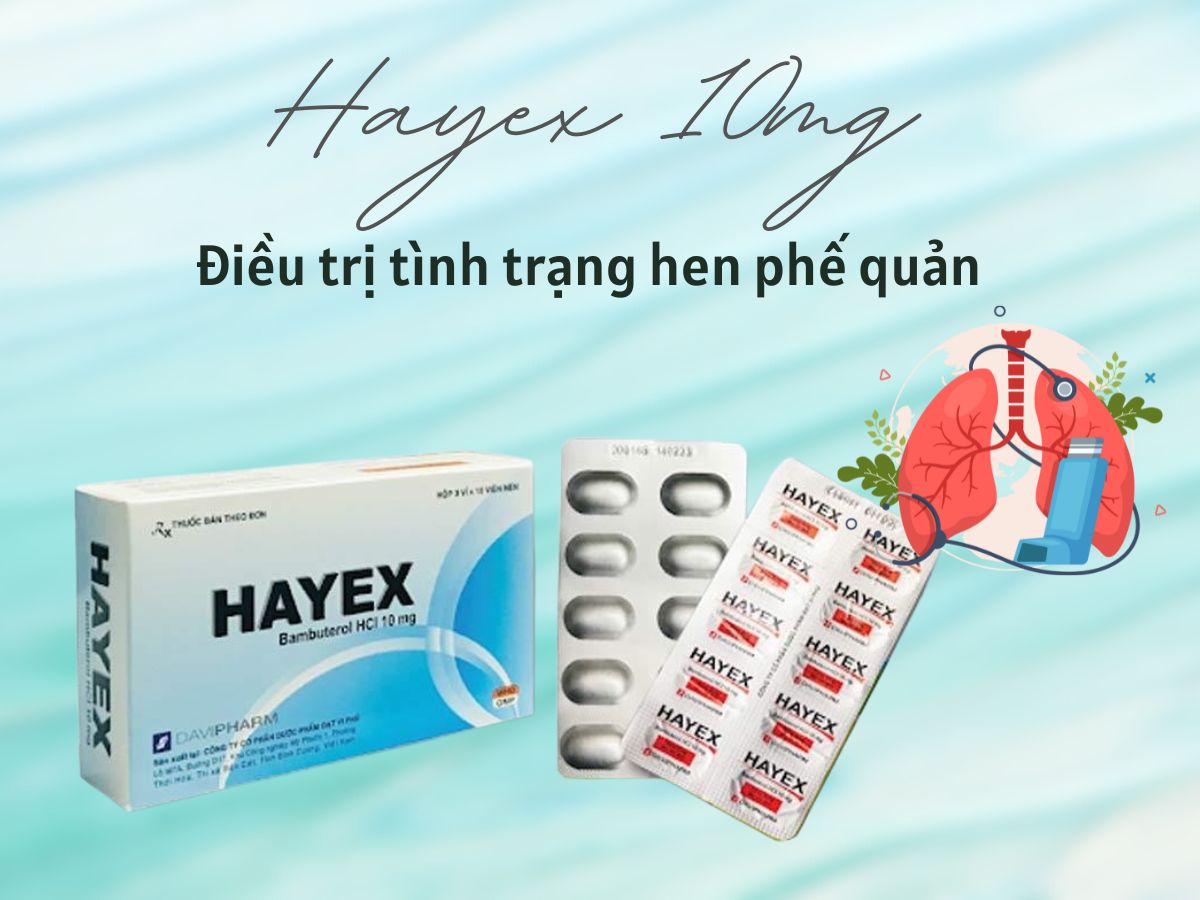 Thuốc Hayex 10mg điều trị hen phế quản, co thắt phế quản