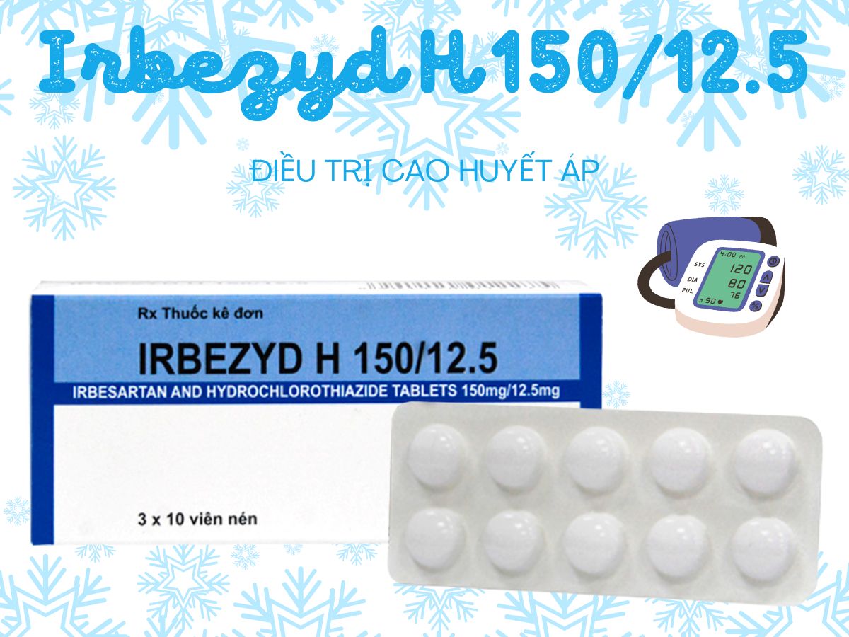 Irbezyd H 150/12.5 9 Thuốc Irbezyd H 150/12.5 điều trị tăng huyết áp nguyên phát