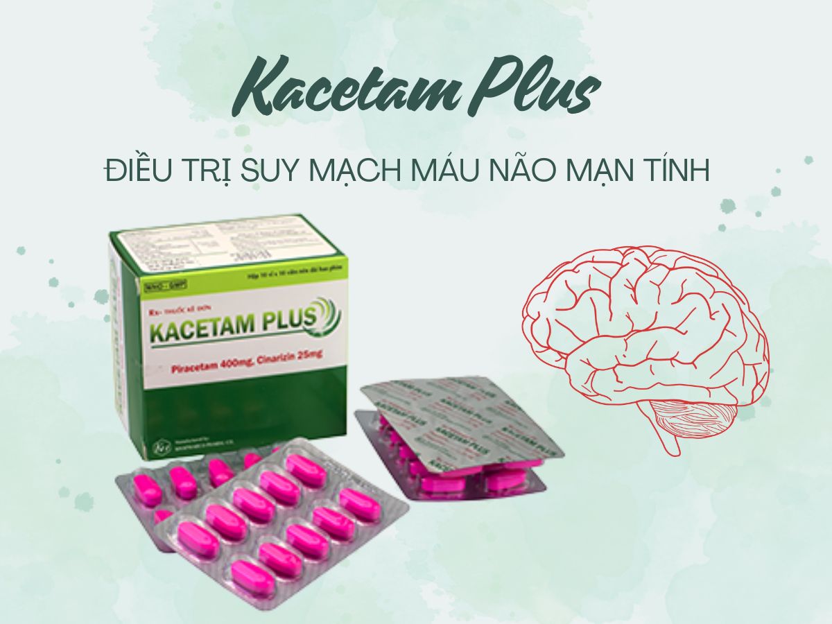 Thuốc Kacetam Plus điều trị suy não sau chấn thương, tổn thương não