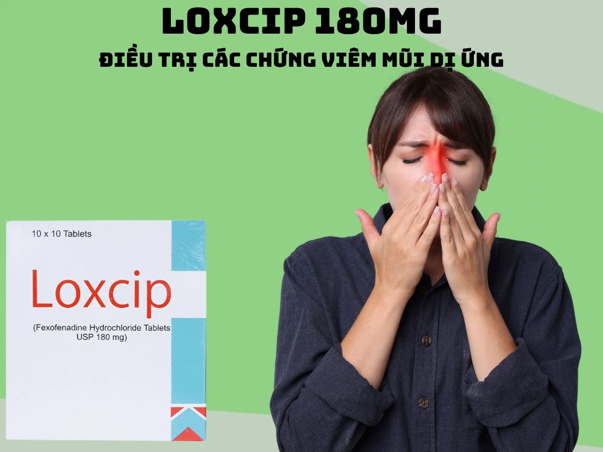 Thuốc Loxcip 180mg - Giảm triệu chứng viêm mũi dị ứng theo mùa