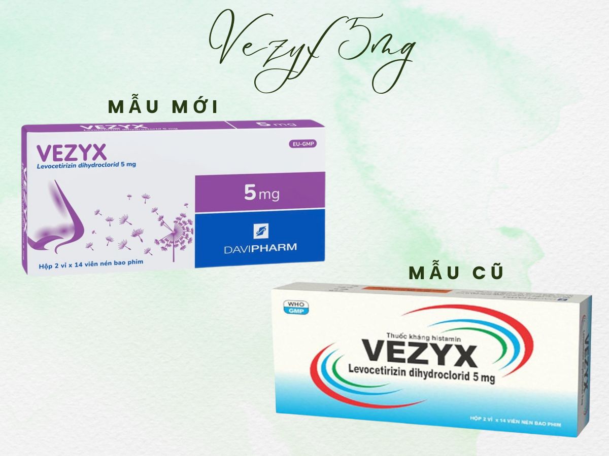 Vezyx 5mg 10 Mẫu bao bì cũ và bao bì mới Vezyx 5mg