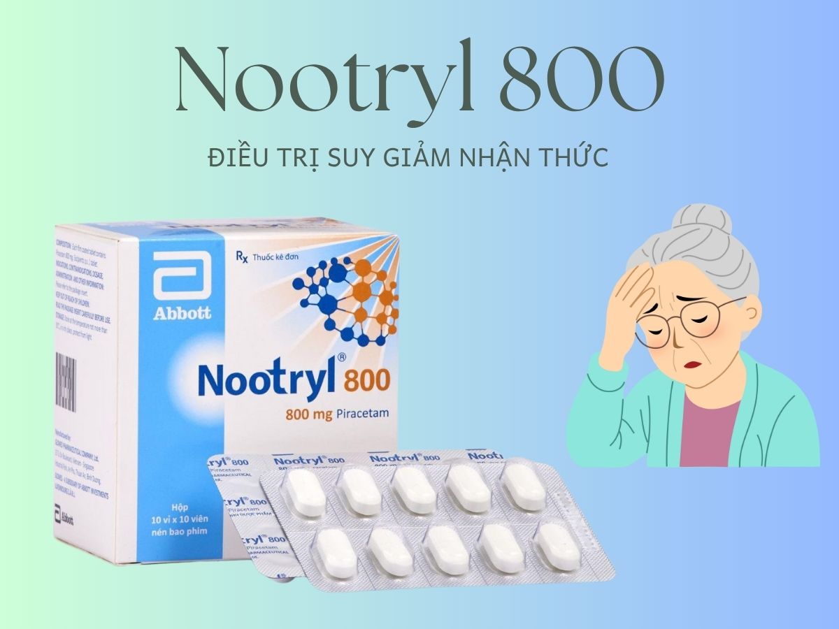 Thuốc Nootryl 800 điều trị thiếu máu não, suy giảm nhận thức