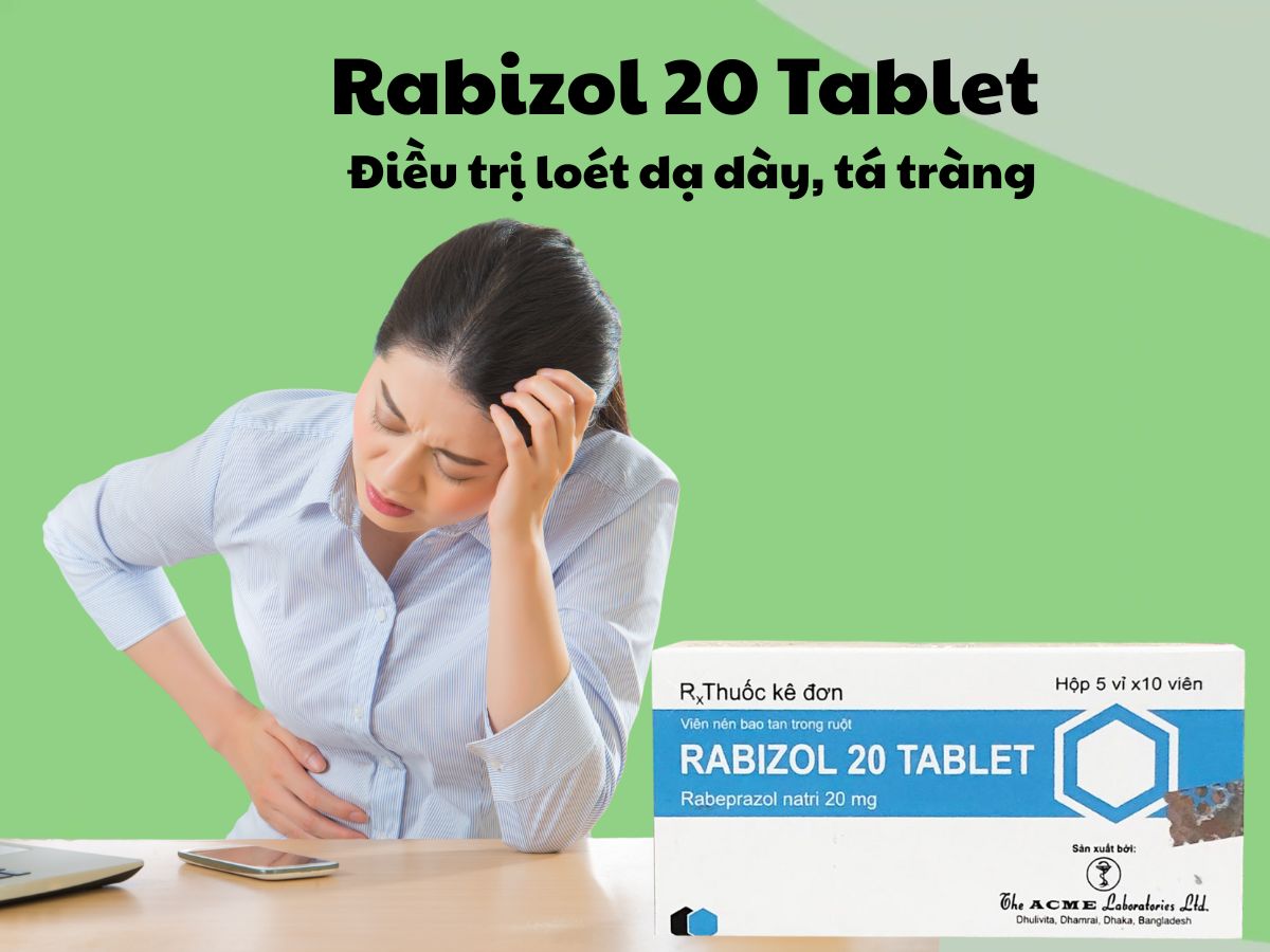 Thuốc Rabizol 20 Tablet điều trị loét dạ dày tá tràng đang tiến triển