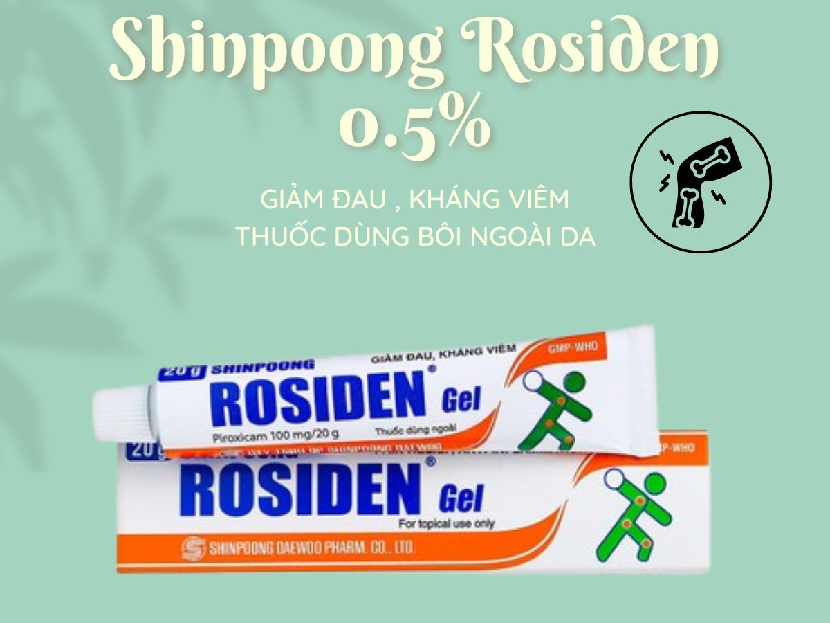 Thuốc Shinpoong Rosiden 0.5% giảm triệu chứng đau, viêm, cứng khớp