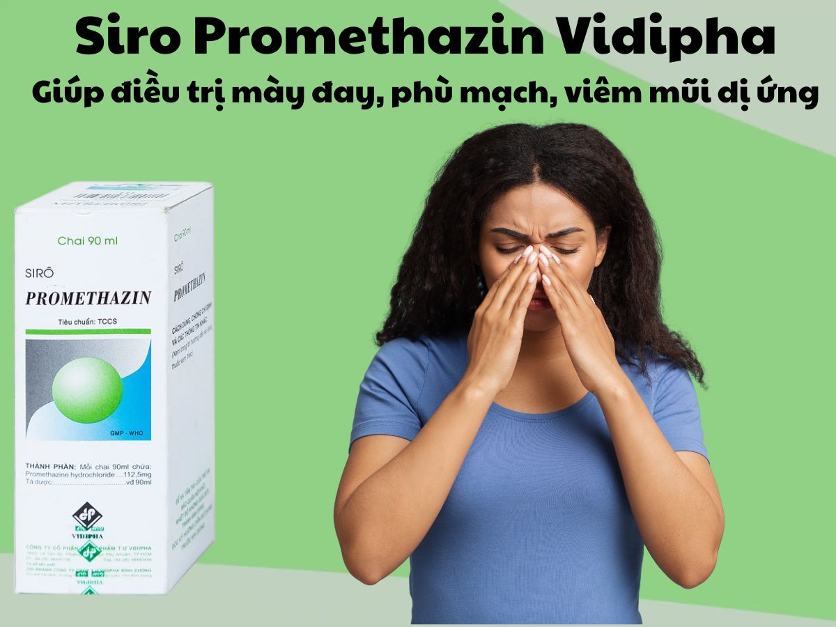 Siro Promethazin Vidipha 11 Thuốc Siro Promethazin Vidipha điều trị các triệu chứng mày đay, viêm mũi