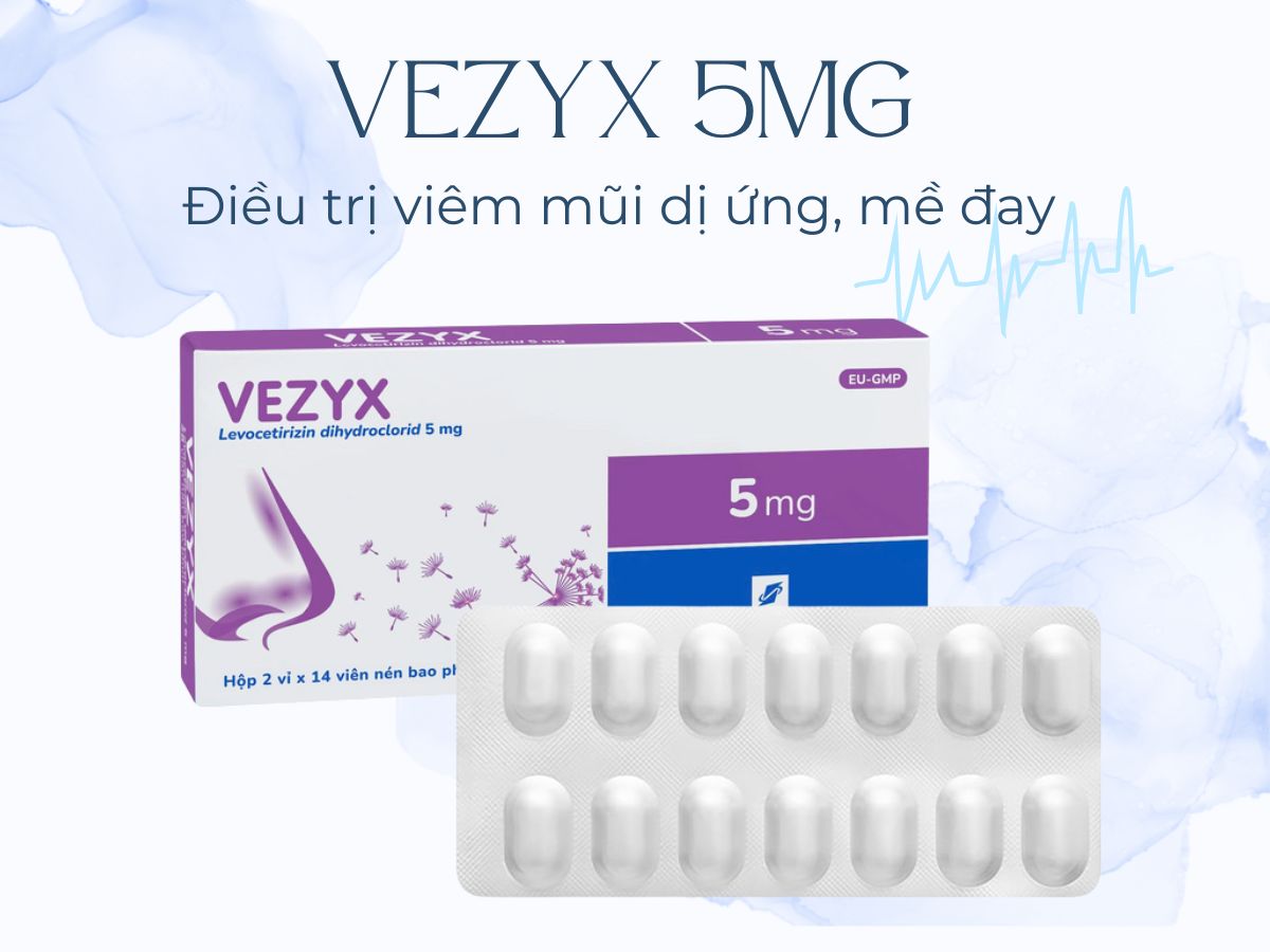 Vezyx 5mg 9 Thuốc Vezyx 5mg giảm triệu chứng mề đay mạn tính vô căn