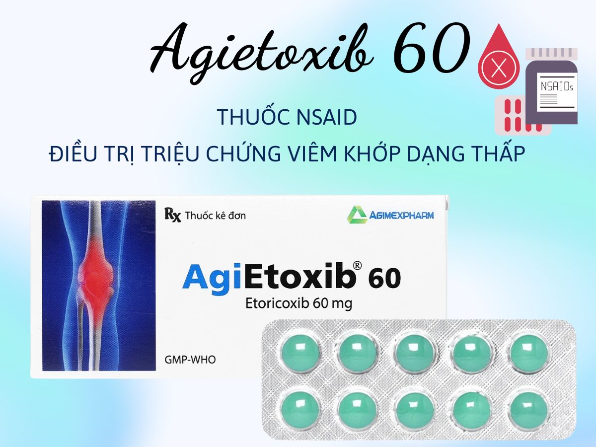 Agietoxib 60 13 Thuốc Agietoxib 60 điều trị viêm xương khớp và viêm khớp dạng thấp