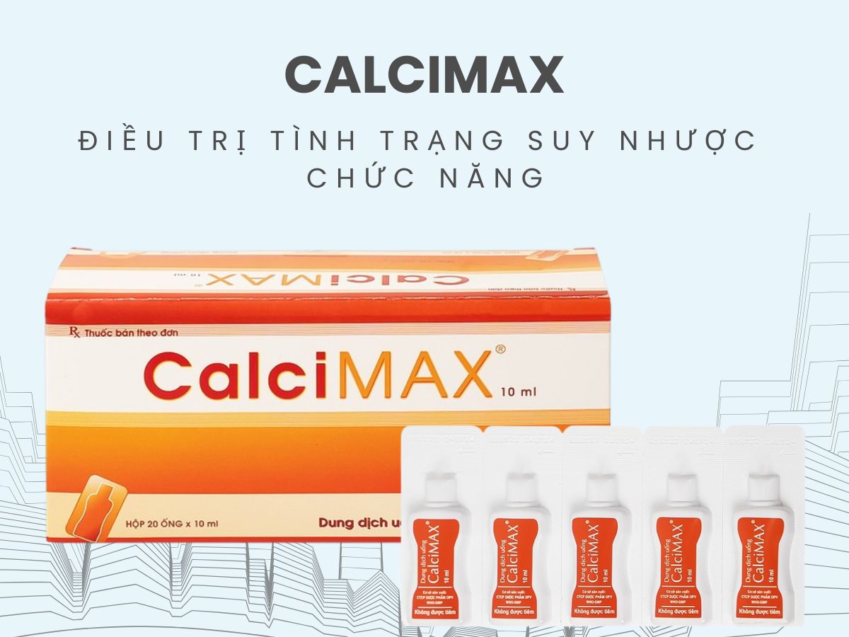 Calcimax 11 Thuốc Calcimax hỗ trợ điều trị tình trạng suy nhược chức năng