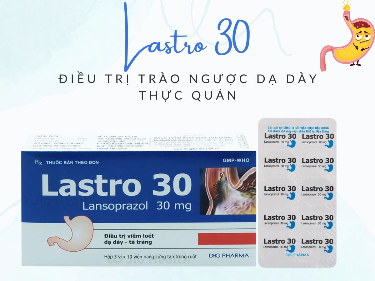 Lastro 30 điều trị loét dạ dày tá tràng, trào ngược thực quản