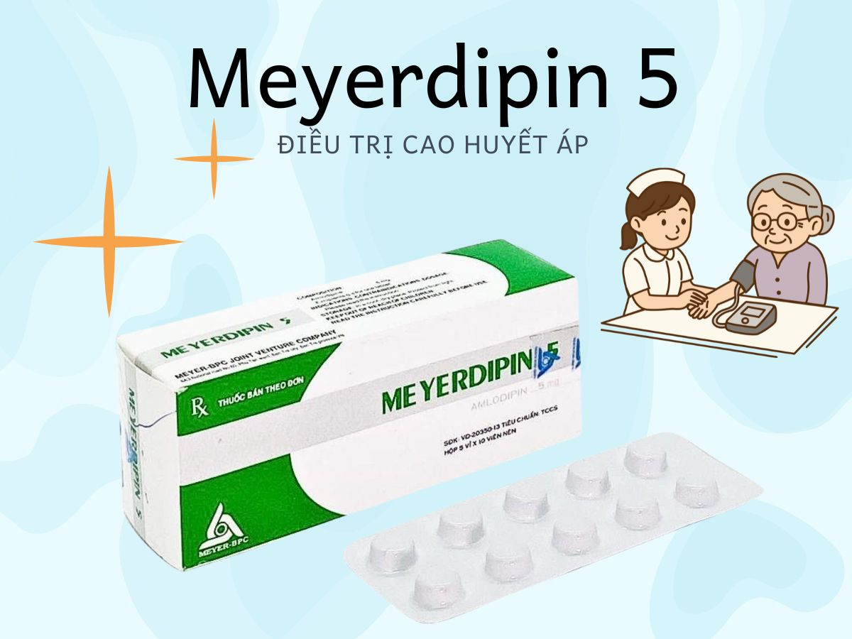 Thuốc Meyerdipin 5 điều trị tình trạng cao huyết áp mức độ nhẹ đến vừa