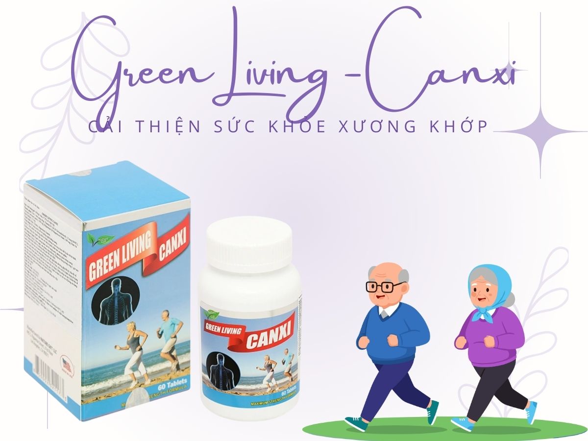 Green Living - Canxi – Hỗ trợ phòng ngừa nguy cơ loãng xương
