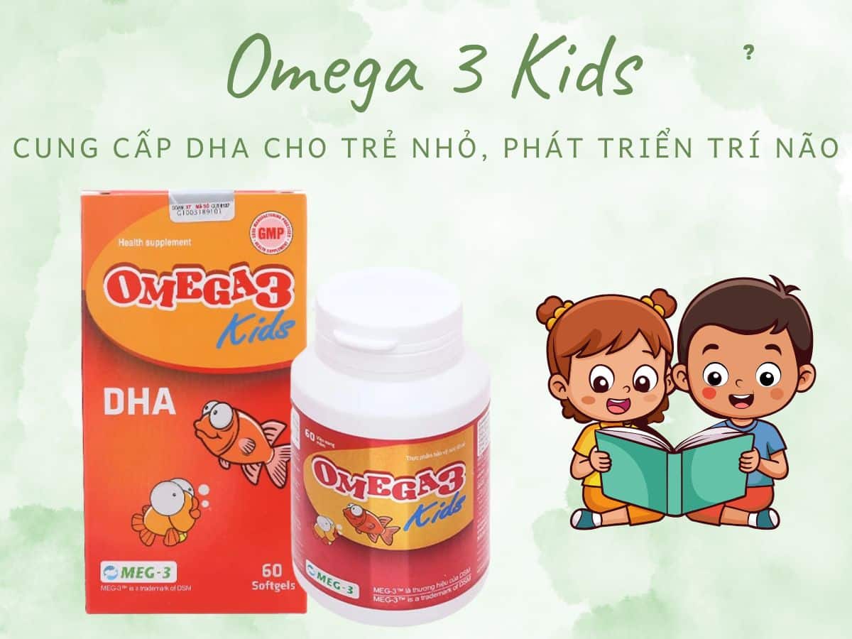 Omega 3 Kids hỗ trợ phát triển não bộ và thị lực cho trẻ nhỏ