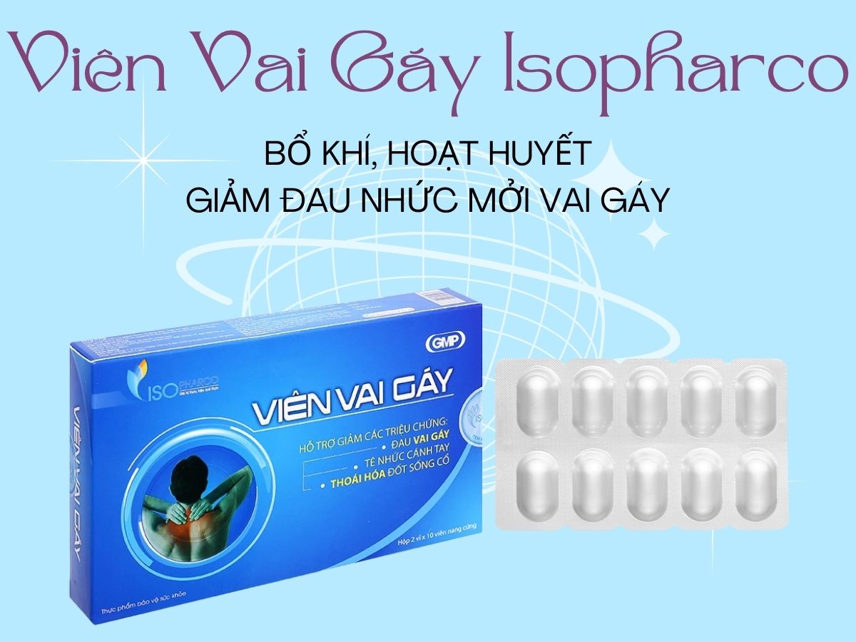Viên Vai Gáy Isopharco 9 Viên Vai Gáy Isopharco giảm triệu chứng đau mỏi vai gáy