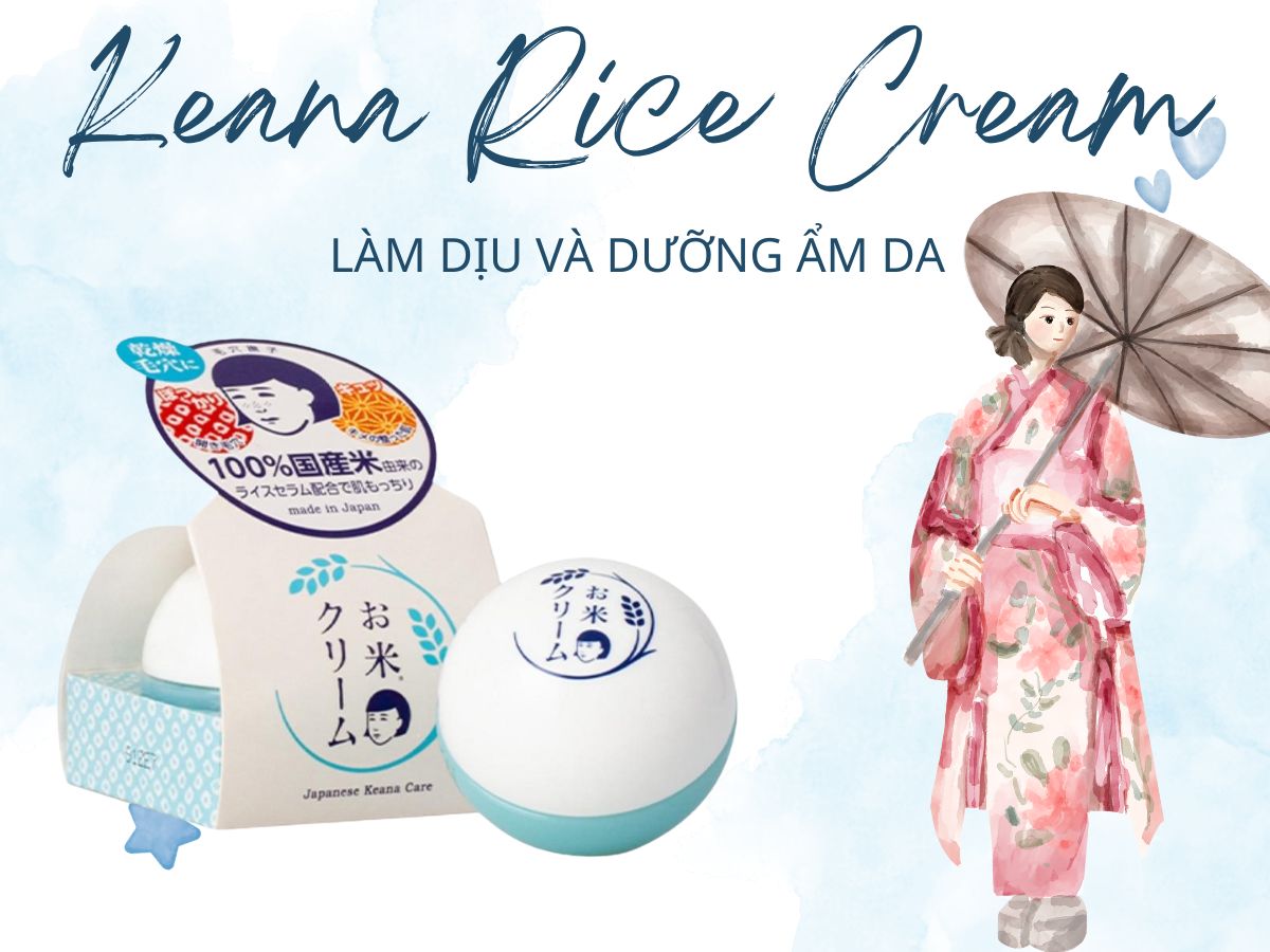 Keana Rice Cream cung cấp độ ẩm dồi dào cho da, dưỡng sáng da