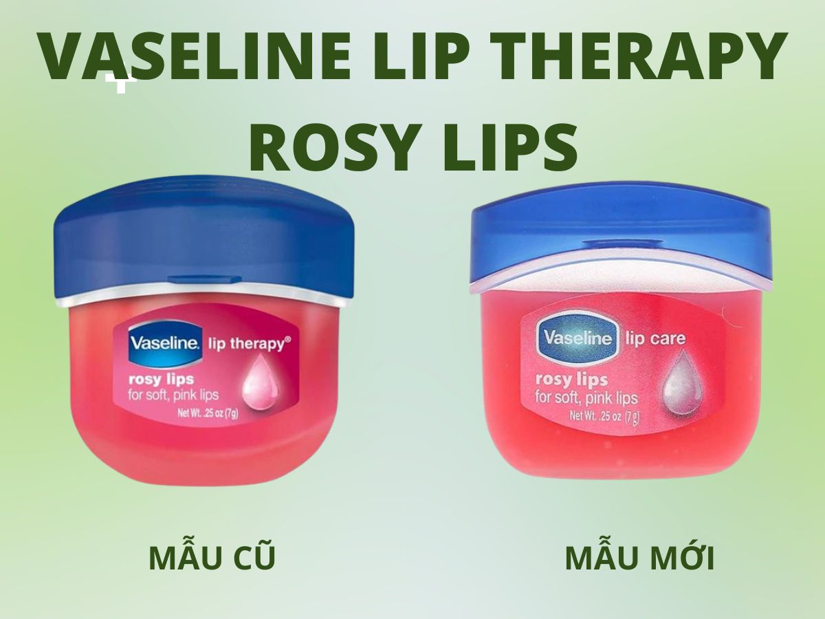 Mẫu bao bì cũ và bao bì mới Vaseline Lip Therapy Rosy Lips