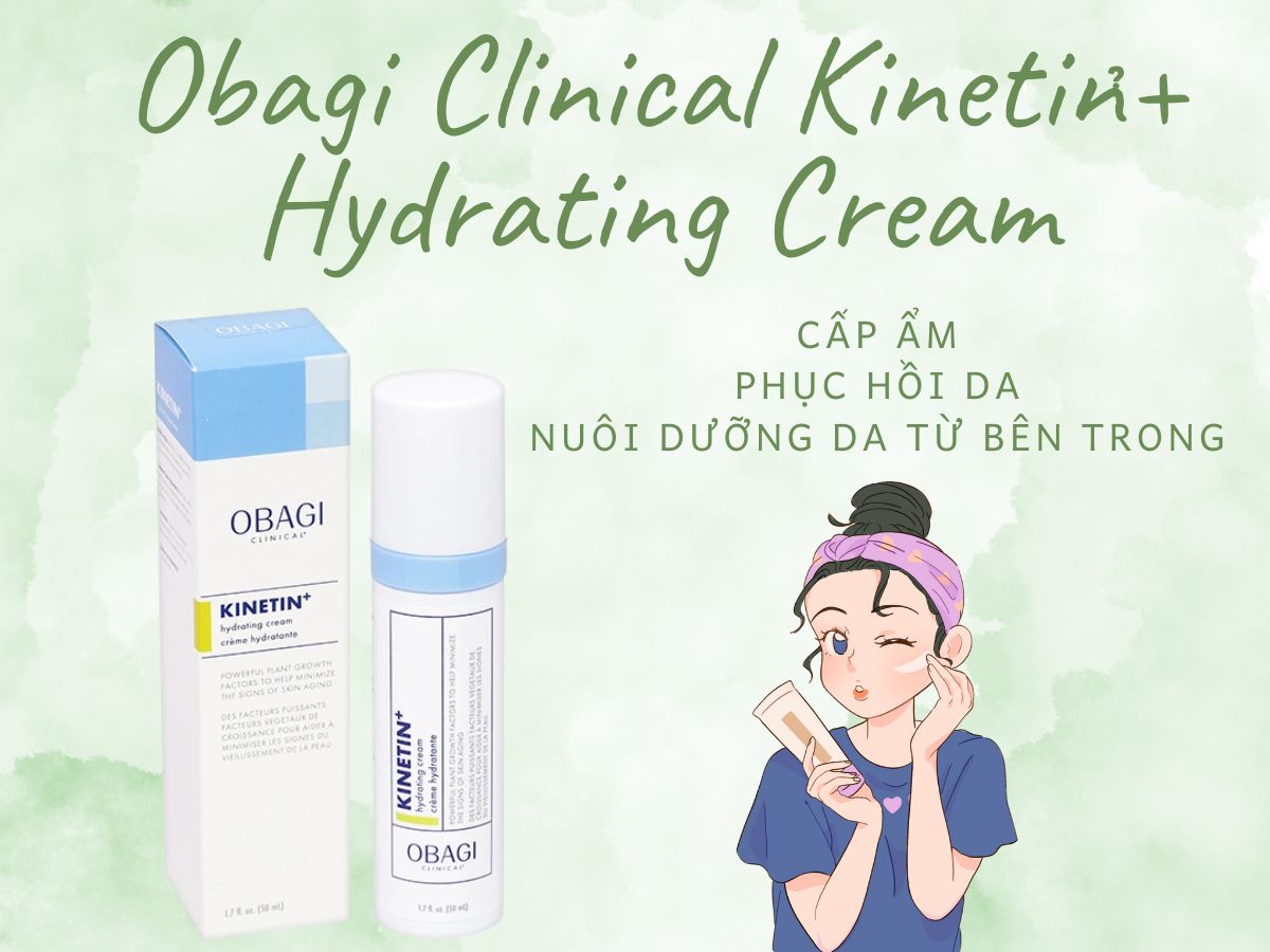 Obagi Clinical Kinetin+ Hydrating Cream cải thiện tình trạng da xỉn màu