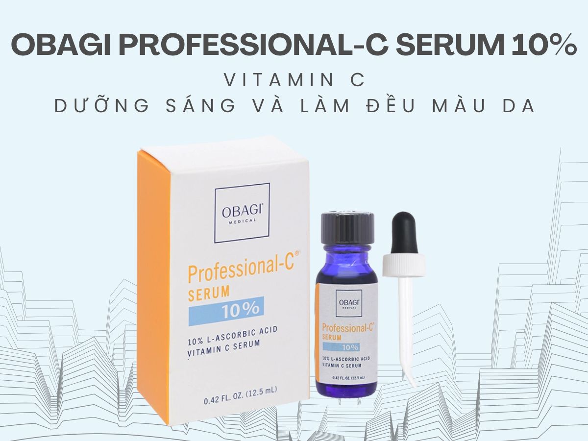 Obagi Professional-C Serum 10% dưỡng sáng và làm đều màu da