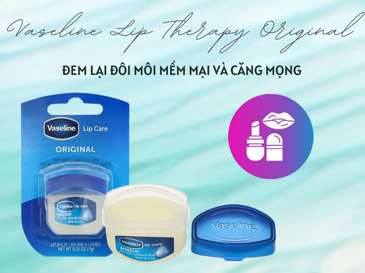 Vaseline Lip Therapy Original cải thiện tình trạng môi khô, bong tróc
