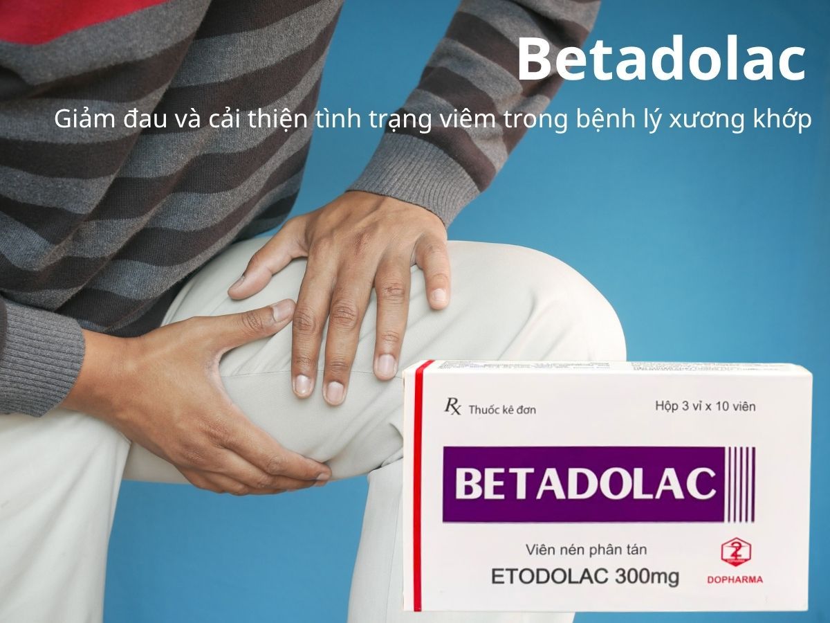 Betadolac 13 Thuốc Betadolac giảm đau và cải thiện tình trạng viêm trong bệnh lý xương khớp