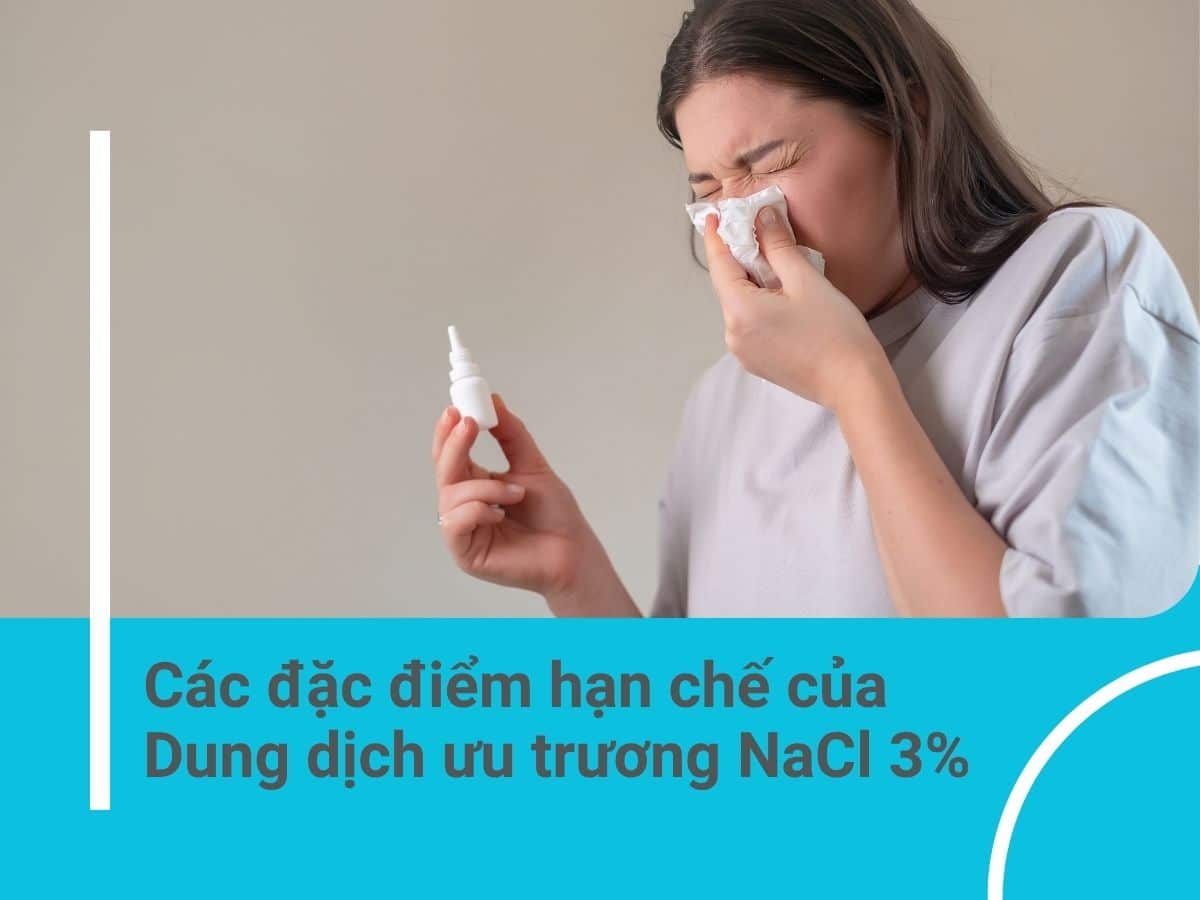 Dung dịch vệ sinh mũi ưu trương NaCl 3% có nhiều hạn chế