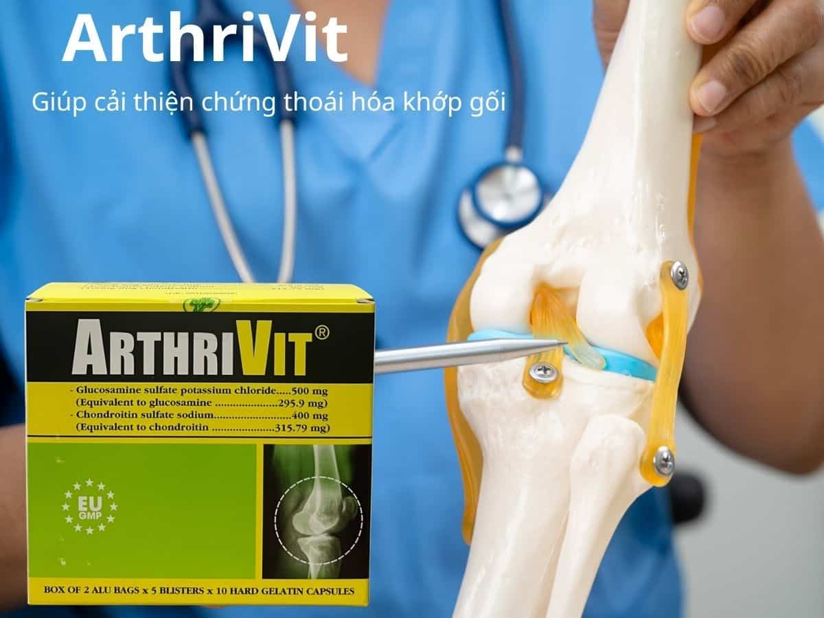 Thuốc ArthriVit giúp hỗ trợ giảm triệu chứng thoái hóa khớp gối
