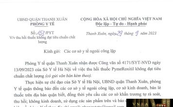 Công văn số 153/PYT Phòng y tế quận Thanh Xuân ngày 29 tháng 09 năm 2023 của Sở y tế Hà Nội về việc thu hồi thuốc PymeRoxitil không đạt tiêu chuẩn chất lượng