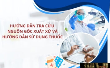 Hướng dẫn tra cứu nguồn gốc xuất xứ và hướng dẫn sử dụng thuốc