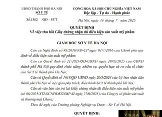 Công văn số : 1302/QĐ-SYT Sở Y tế Hà Nội ngày 16 tháng 7 năm 2025 Về việc thu hồi Giấy chứng nhận đủ điều kiện sản xuất mỹ phẩm Công văn số : 1302/QĐ-SYT Sở Y tế Hà Nội ngày 16 tháng 7 năm 2025 Về việc thu hồi Giấy chứng nhận đủ điều kiện sản xuất mỹ phẩm