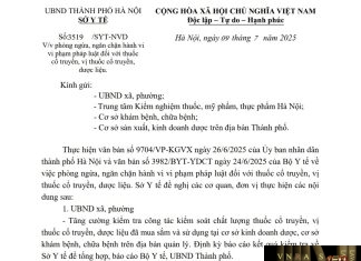Công văn số : 3519/SYT-NVD Sở Y tế Hà Nội ngày 09 tháng 7 năm 2025 Về việc phòng ngừa, ngăn chặn hành vi vi phạm pháp luật đối với thuốc cổ truyền, vị thuốc cổ truyền, dược liệu Công văn số : 3519/SYT-NVD Sở Y tế Hà Nội ngày 09 tháng 7 năm 2025 Về việc phòng ngừa, ngăn chặn hành vi vi phạm pháp luật đối với thuốc cổ truyền, vị thuốc cổ truyền, dược liệu