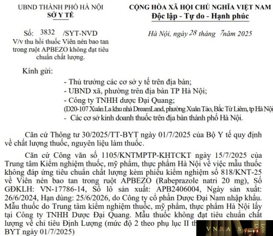 Công văn số : 3832/SYT-NVD Sở Y tế Hà Nội ngày 28 tháng 7 năm 2025 Về việc thu hồi thuốc Viên nén bao tan trong ruột APBEZO không đạt tiêu chuẩn chất lượng