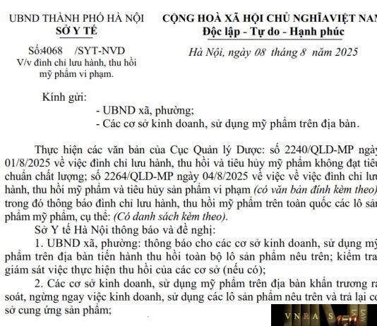 Công văn số : 4068/SYT-NVD Sở Y tế Hà Nội ngày 08 tháng 8 năm 2025 Về việc đình chỉ lưu hành, thu hồi mỹ phẩm vi phạm