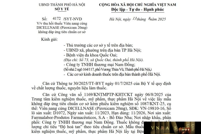 Công văn số : 4172/SYT-NVD Sở Y tế Hà Nội ngày 13 tháng 8 năm 2025 Về việc thu hồi thuốc Viên nang cứng DICELLNASE (Piroxicam 20mg) không đáp ứng tiêu chuẩn cơ sở