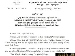 Thông tư số : 31/2025/TT-BYT Quy định chi tiết một số điều của Luật Dược và Nghị định số 163/2025/NĐ-CP ngày 29 tháng 6 năm 2025 của Chính phủ quy định chi tiết một số điều và biện pháp để tổ chức, hướng dẫn thi hành Luật Dược