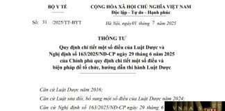 Thông tư số : 31/2025/TT-BYT Quy định chi tiết một số điều của Luật Dược và Nghị định số 163/2025/NĐ-CP ngày 29 tháng 6 năm 2025 của Chính phủ quy định chi tiết một số điều và biện pháp để tổ chức, hướng dẫn thi hành Luật Dược