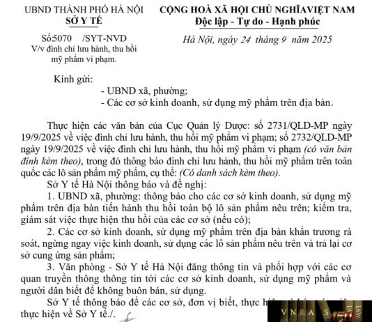 Công văn số : 5070/SYT-NVD Sở Y tế Hà Nội ngày 24 tháng 9 năm 2025 Về việc đình chỉ lưu hành, thu hồi mỹ phẩm vi phạm