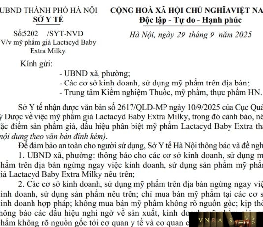 Công văn số : 5202/SYT-NVD Sở Y tế Hà Nội ngày 29 tháng 9 năm 2025 Về việc mỹ phẩm giả Lactacyd Baby Extra Milky