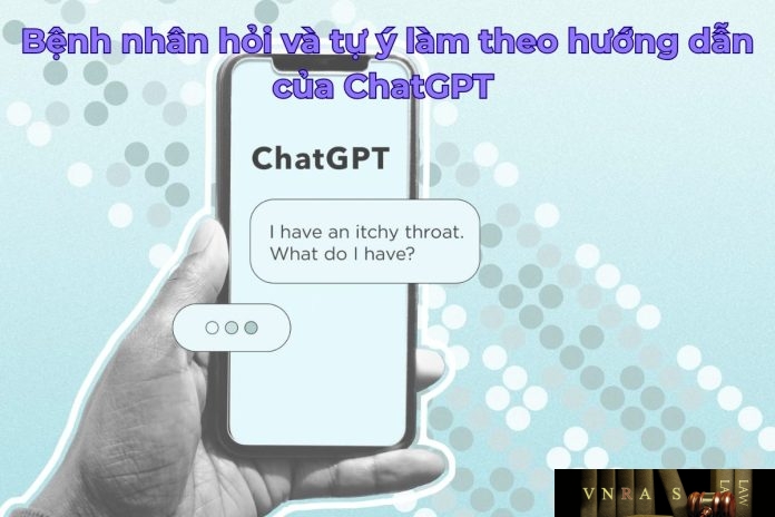 benh-nhan-hoi-va-tu-y-lam-theo-huong-dan-cua-chat-gpt Nhân viên y tế cần làm gì khi bệnh nhân hỏi và tự ý làm theo hướng dẫn của ChatGPT ?