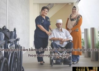 Singapore cần làm gì để mô hình principal doctor hoạt động hiệu quả? Singapore cần làm gì để mô hình principal doctor hoạt động hiệu quả?