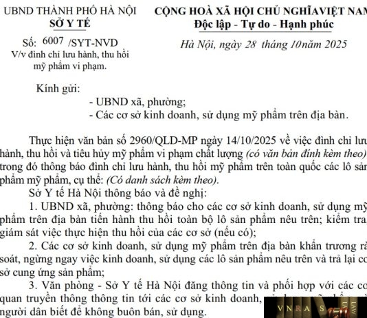 Công văn số : 6007/SYT-NVD Sở Y tế Hà Nội ngày 28 tháng 10 năm 2025 Về việc đình chỉ lưu hành, thu hồi mỹ phẩm vi phạm