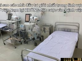 Các nhà đầu tư giỏi nhất trong lĩnh vực y tế Việt Nam lại KHÔNG đặt cược vào bệnh viện - Lý do vì sao