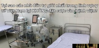 Các nhà đầu tư giỏi nhất trong lĩnh vực y tế Việt Nam lại KHÔNG đặt cược vào bệnh viện - Lý do vì sao