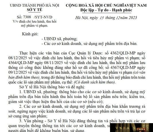Công văn số : 7308/SYT-NVD Sở Y tế Hà Nội ngày 15 tháng 12 năm 2025 Về việc đình chỉ lưu hành, thu hồi mỹ phẩm vi phạm
