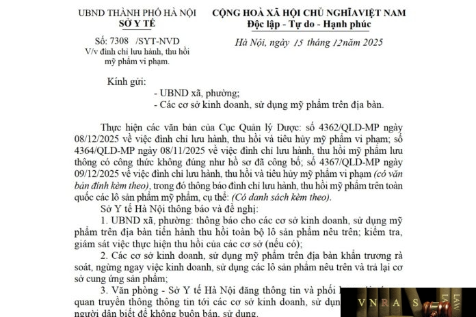 Công văn số : 7308/SYT-NVD Sở Y tế Hà Nội ngày 15 tháng 12 năm 2025 Về việc đình chỉ lưu hành, thu hồi mỹ phẩm vi phạm